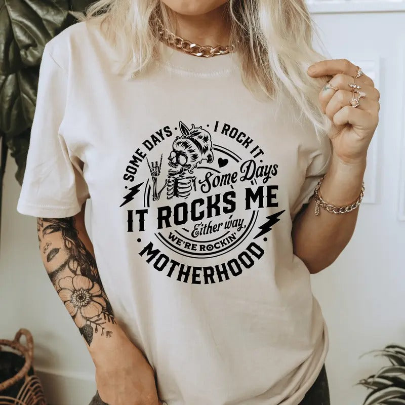 Some Days I Rock Rocks Me Motherhood Casual Cotton - Adult & Kids T-Shirts, Sweatshirts & Hoodies apparel design preview 1