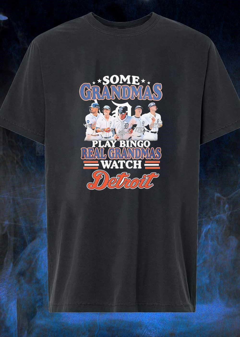 Some Grandmas Play Bingo Real Watch Detroit Tigers - Adult & Kids T-Shirts, Sweatshirts & Hoodies apparel design preview 1