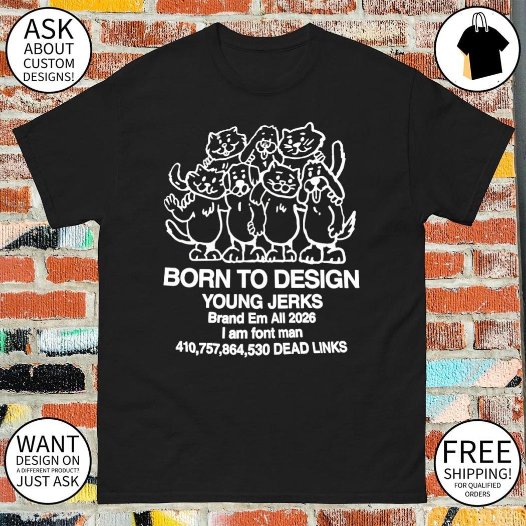 Some cats born to design young jerks brand em all - Adult & Kids T-Shirts, Sweatshirts & Hoodies apparel design preview 1
