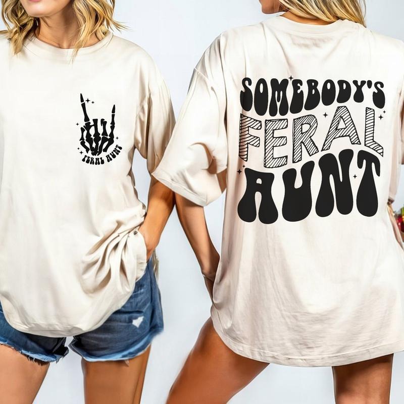 Somebody'S Feral Aunt Cool Aunts Sister Auntie Cotton - Adult & Kids T-Shirts, Sweatshirts & Hoodies apparel design preview 1