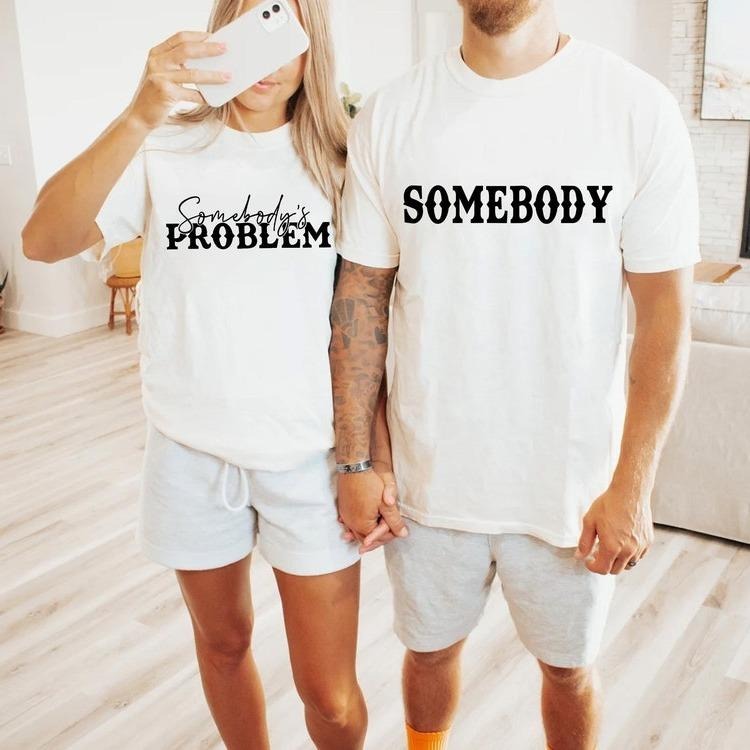 Somebody'S Problem Couples Matching Somebody Couple - Adult & Kids T-Shirts, Sweatshirts & Hoodies apparel design preview 1