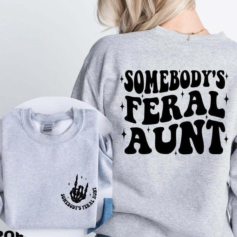 Somebodys Feral Aunt Funny Family Cute - Adult & Kids T-Shirts, Sweatshirts & Hoodies apparel design preview 1