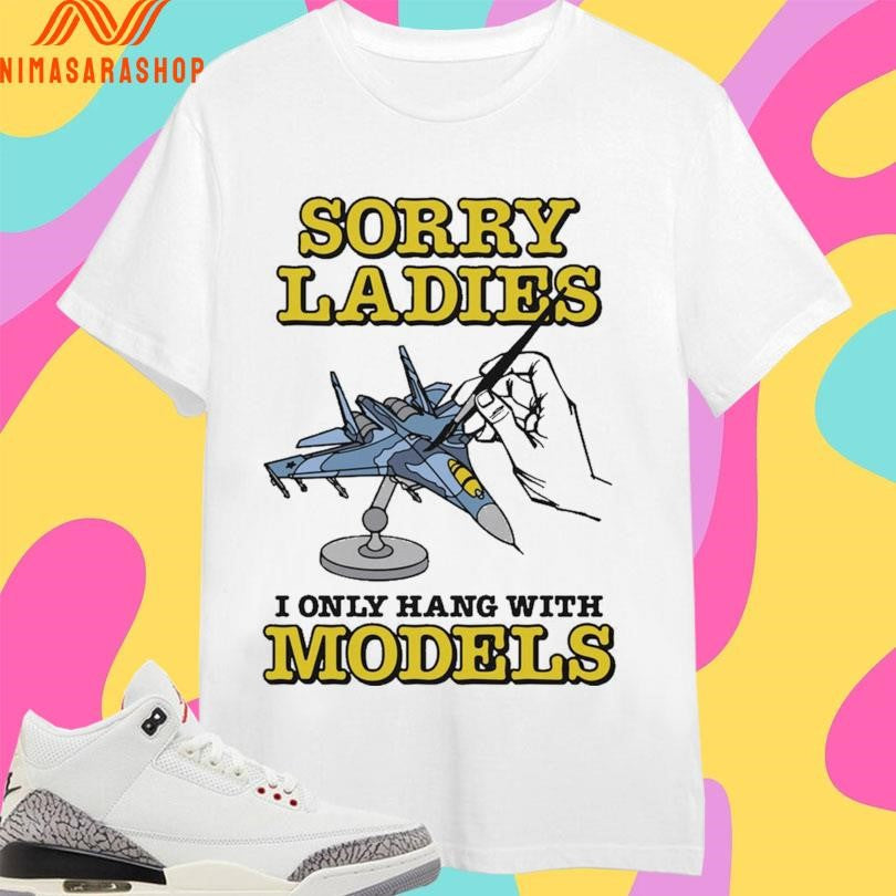 Sorry Ladies I Only Hang With Models Sukhoi Su-27 - Adult & Kids T-Shirts, Sweatshirts & Hoodies apparel design preview 1