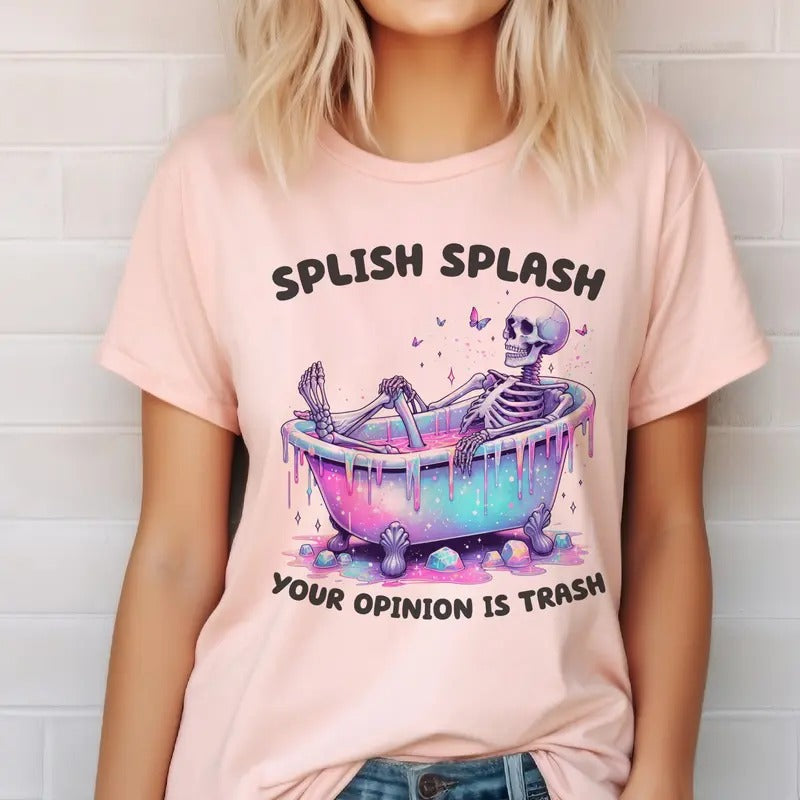 Splish Splash Your Opinion Is Trash Skeleton - Adult & Kids T-Shirts, Sweatshirts & Hoodies apparel design preview 1