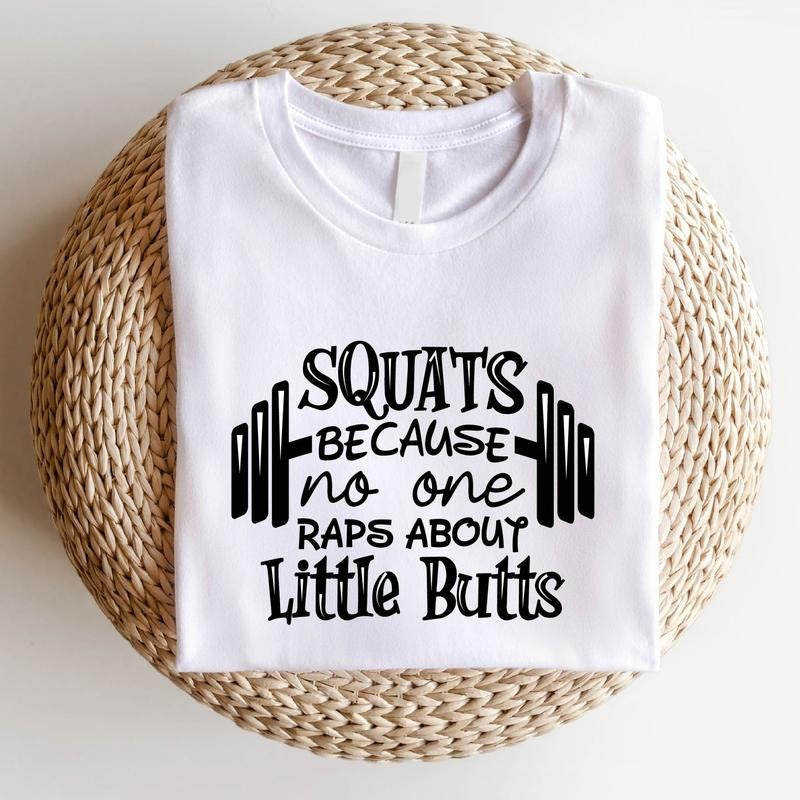 Squat Because No One Raps About Little Butts Funny - Adult & Kids T-Shirts, Sweatshirts & Hoodies apparel design preview 1
