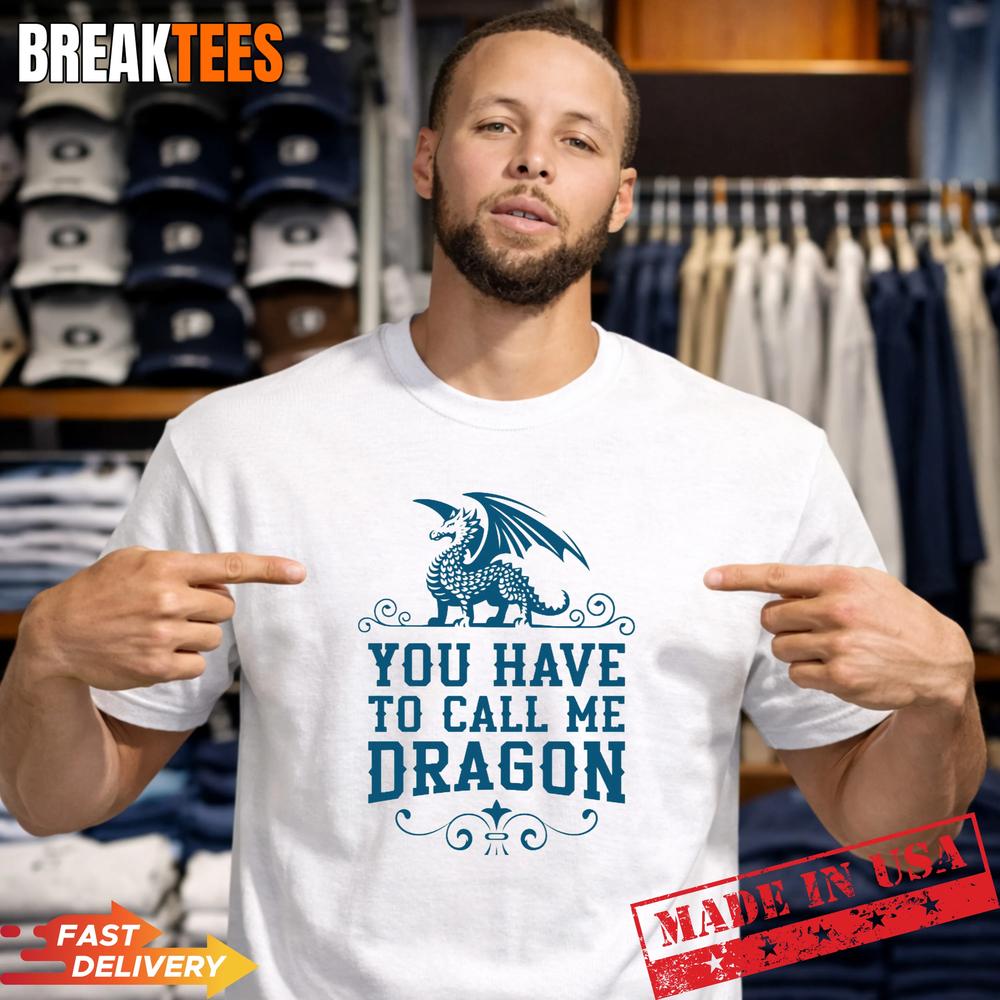 Step Brothers You Have To Call Me Dragon - Adult & Kids T-Shirts, Sweatshirts & Hoodies apparel design preview 1