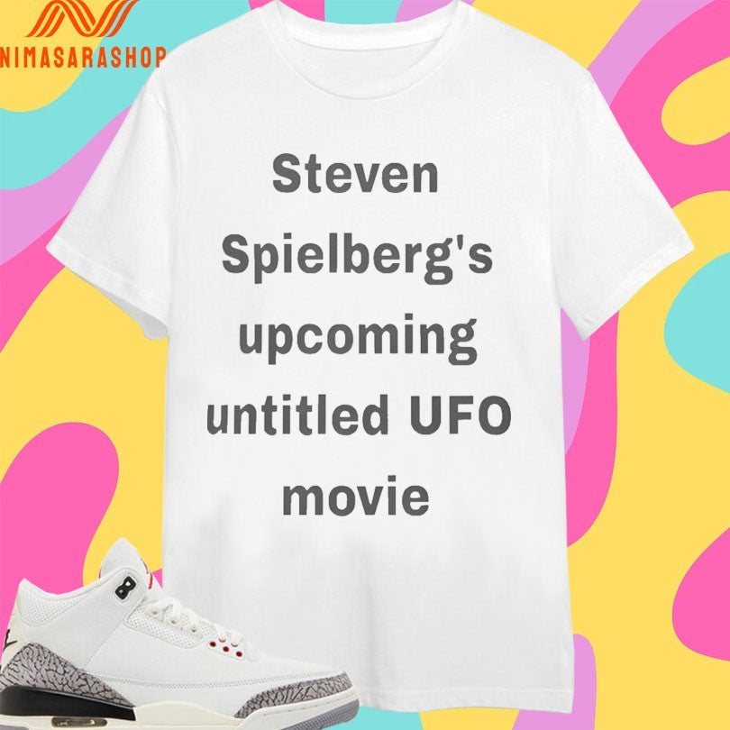 Steven Spielberg's Upcoming Untitled Ufo Movie - Adult & Kids T-Shirts, Sweatshirts & Hoodies apparel design preview 1