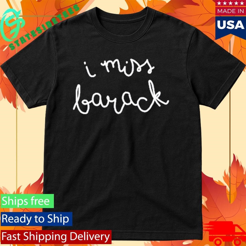 Stillwerise I Miss Barack - Adult & Kids T-Shirts, Sweatshirts & Hoodies apparel design preview 1