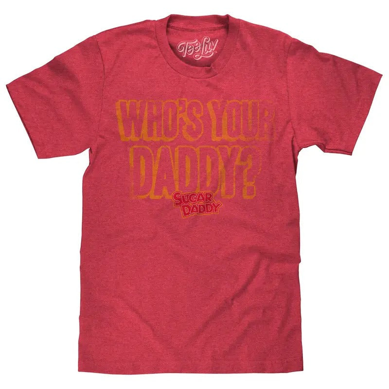 Sugar Daddy Who'S Your Red - Adult & Kids T-Shirts, Sweatshirts & Hoodies apparel design preview 1