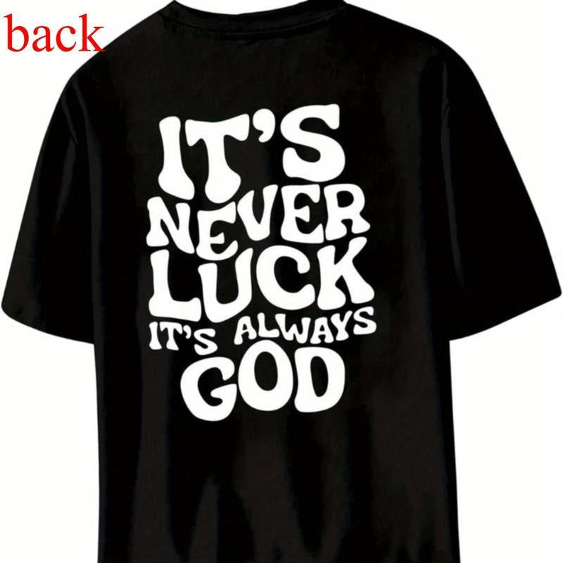 'S Not Luck Always God 100% Cotton Round Neck Dropped - Adult & Kids T-Shirts, Sweatshirts & Hoodies apparel design preview 1
