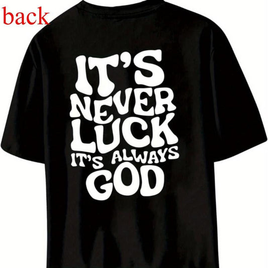 'S Not Luck Always God 100% Cotton Round Neck Dropped - Adult & Kids T-Shirts, Sweatshirts & Hoodies apparel design preview 1