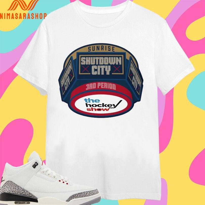 Sunrise Shutdown City 3RD Period The Hockey Show - Adult & Kids T-Shirts, Sweatshirts & Hoodies apparel design preview 1