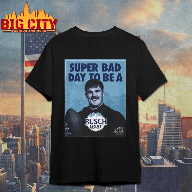 Super Bad Day to Be a Busch Light - Adult & Kids T-Shirts, Sweatshirts & Hoodies apparel design preview 1