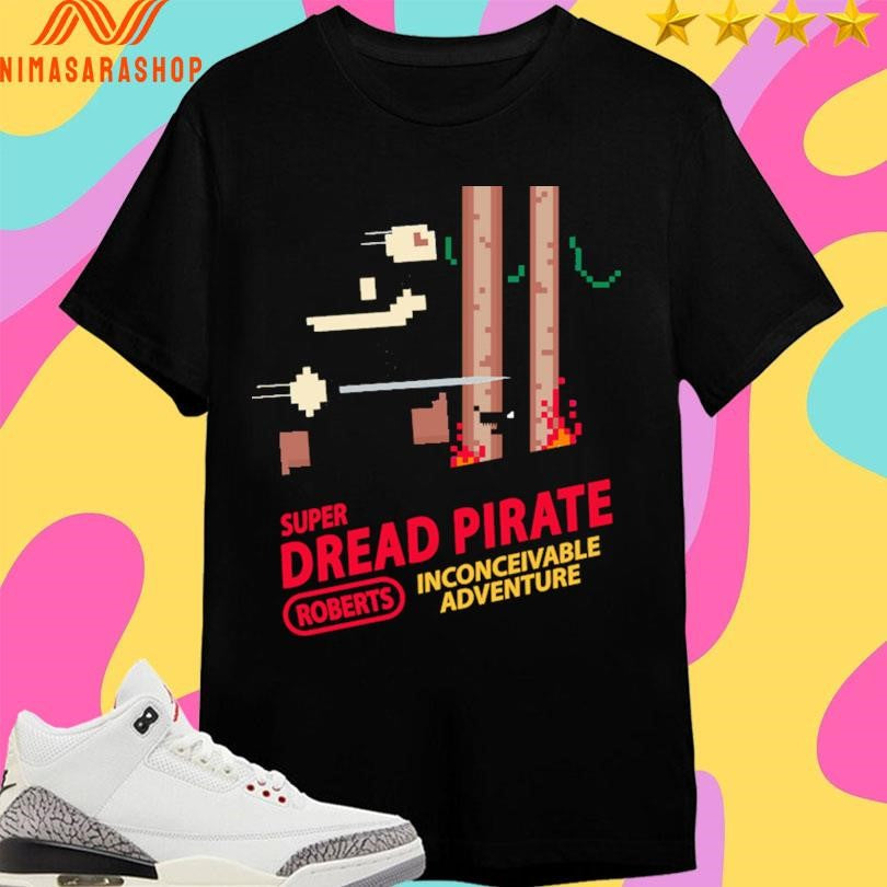 Super Dread Pirate Roberts Inconceivable Adventure - Adult & Kids T-Shirts, Sweatshirts & Hoodies apparel design preview 1