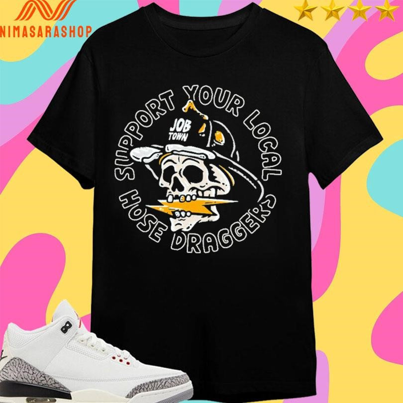Support Your Local Hose Draggers Skull - Adult & Kids T-Shirts, Sweatshirts & Hoodies apparel design preview 1
