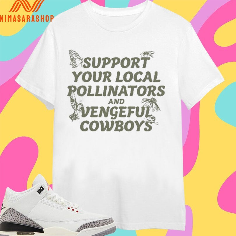 Support Your Local Pollinators And Vengeful Cowboys - Adult & Kids T-Shirts, Sweatshirts & Hoodies apparel design preview 1