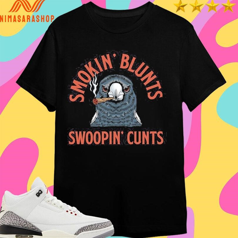 Swoopin’ Blunts Cunts - Adult & Kids T-Shirts, Sweatshirts & Hoodies apparel design preview 1