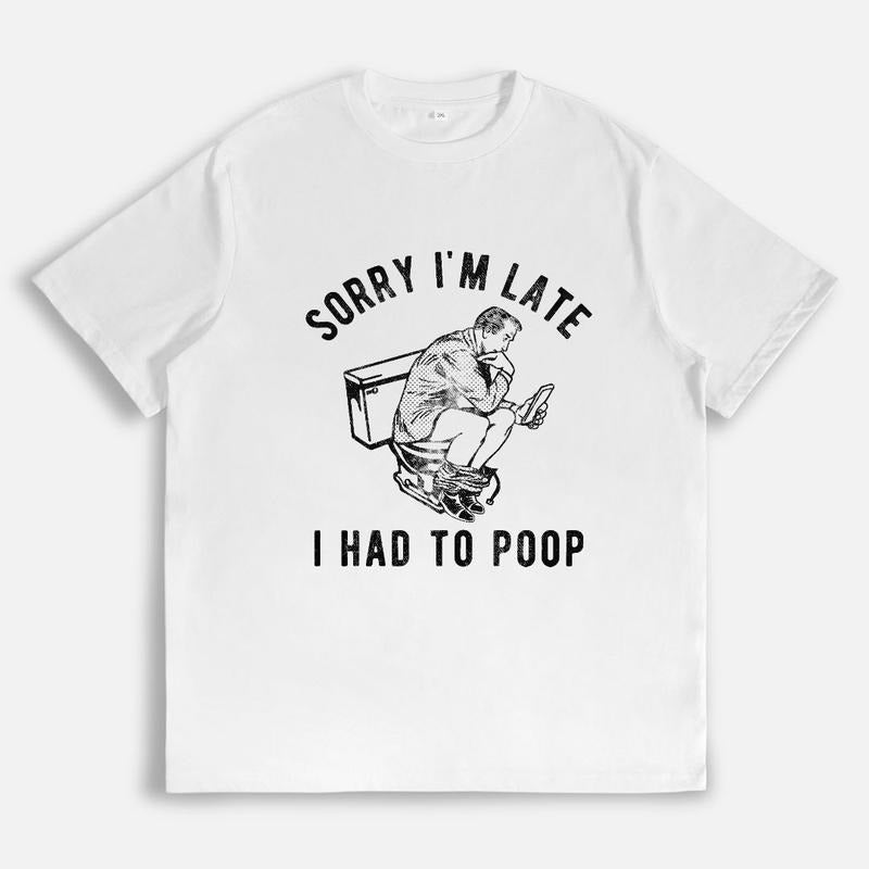 Black "SORRY I'M LATE I HAD POOP" Text Man Toilet - Adult & Kids T-Shirts, Sweatshirts & Hoodies apparel design preview 1