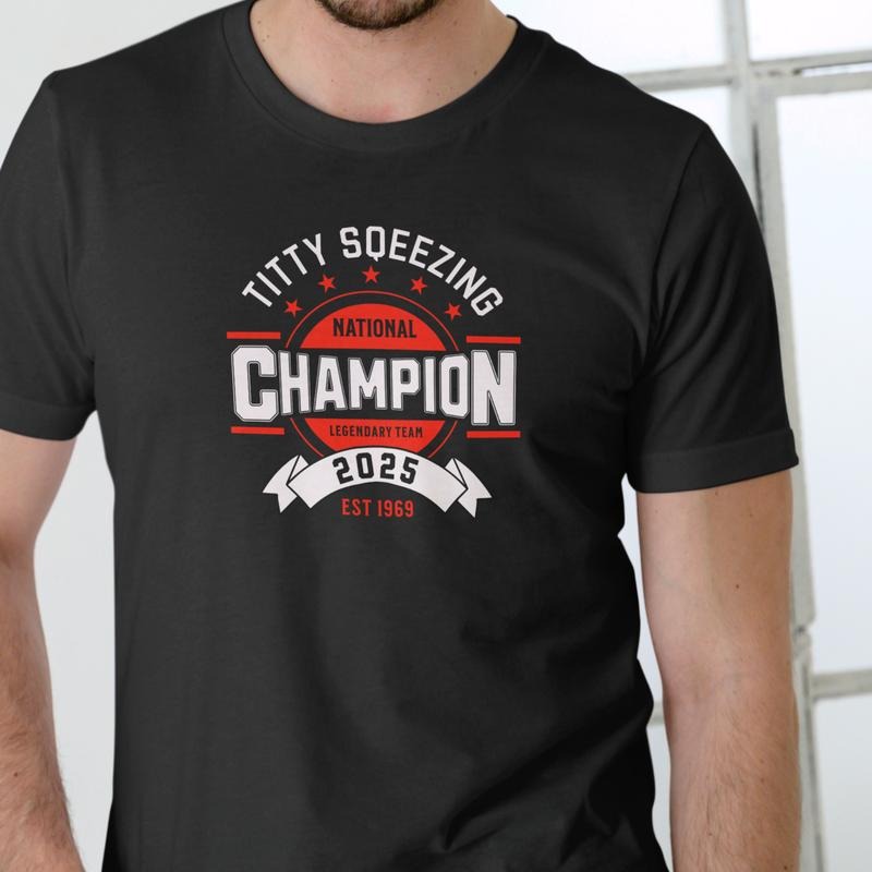 TITTY SQUEEZING NATIONAL CHAMPION Cotton - Adult & Kids T-Shirts, Sweatshirts & Hoodies apparel design preview 1