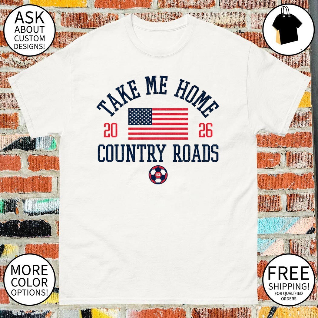 Take Me Home Country Roads USA Soccer World Cup 2026 - Adult & Kids T-Shirts, Sweatshirts & Hoodies apparel design preview 1