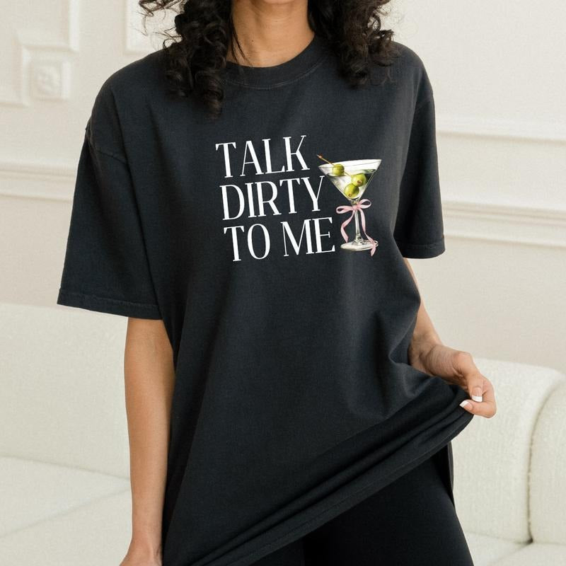 Talk Dirty Me Cocktail Her Funny Drinking Martini - Adult & Kids T-Shirts, Sweatshirts & Hoodies apparel design preview 1