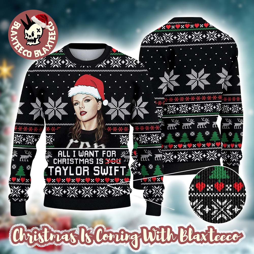 Taylor Swift All I Want For Christmas Is Taylor Swift Holiday Gift For Swifties Ugly Christmas Sweater - Holiday Gift product image