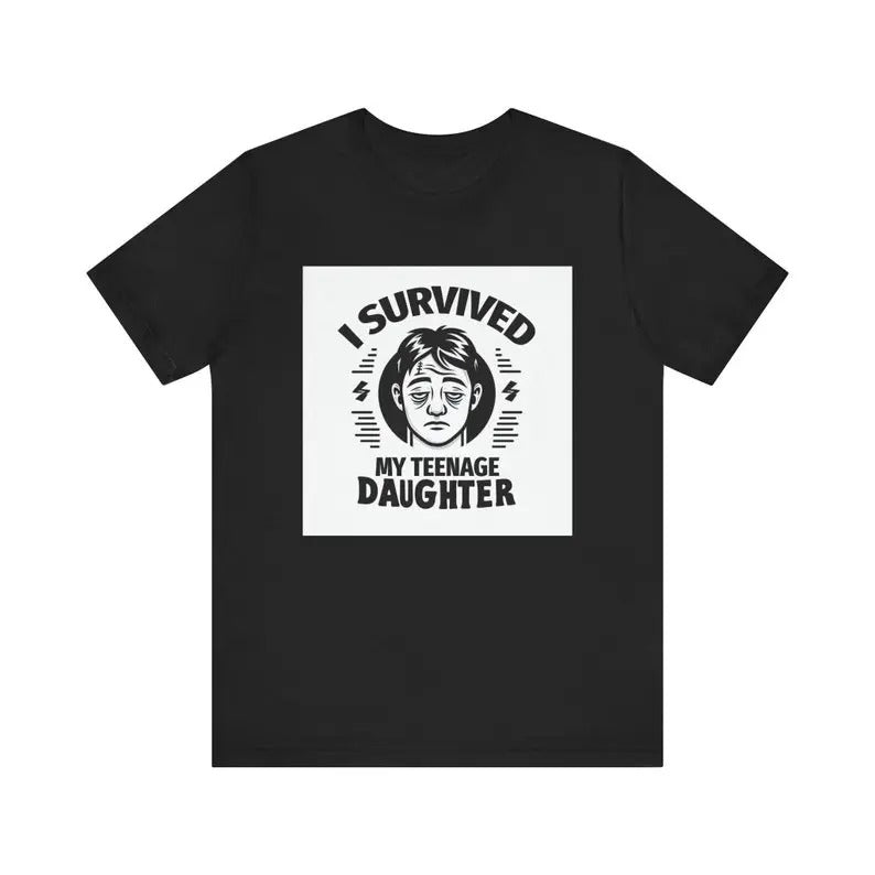 Teenage Daughter Survivor Dad Funny Husband - Adult & Kids T-Shirts, Sweatshirts & Hoodies apparel design preview 1