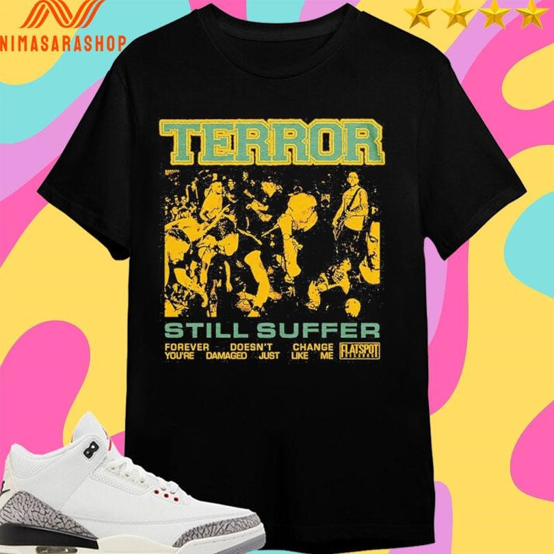 Terror Still Suffer Forever Doesn’t Change - Adult & Kids T-Shirts, Sweatshirts & Hoodies apparel design preview 1
