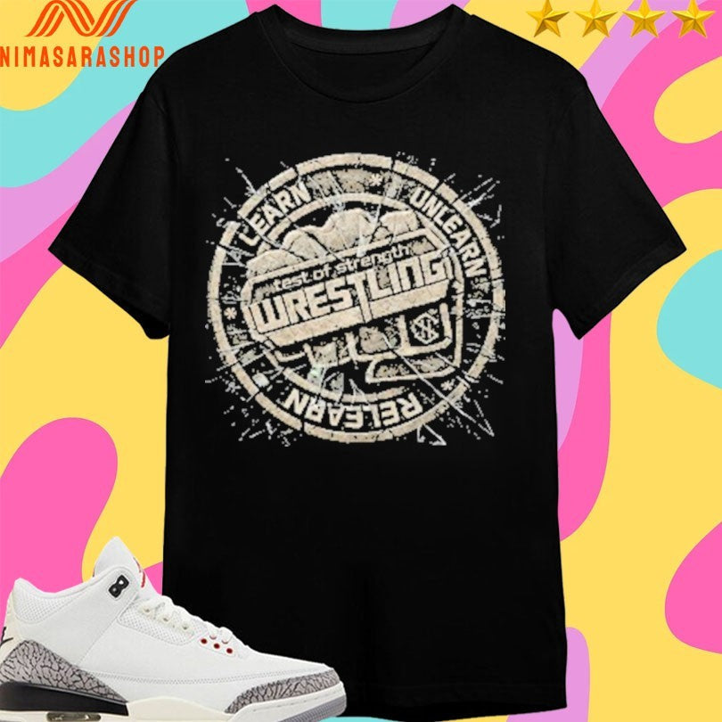 Test Of Strength Wrestling Learn Unlearn Relearn - Adult & Kids T-Shirts, Sweatshirts & Hoodies apparel design preview 1