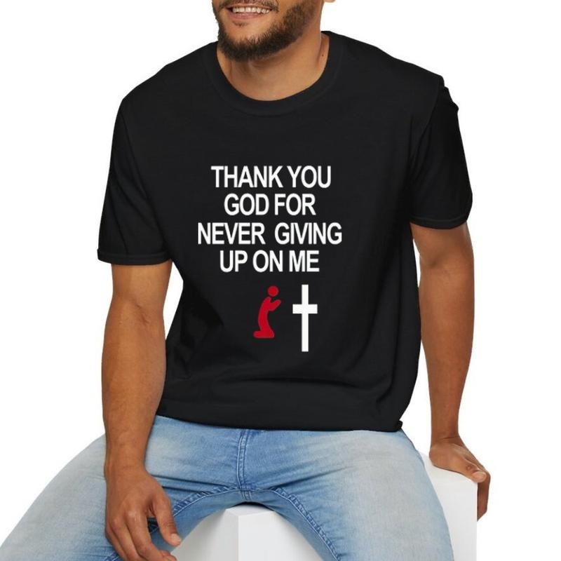 Thank You God Never Giving Up Me Casual Crew Neck - Adult & Kids T-Shirts, Sweatshirts & Hoodies apparel design preview 1