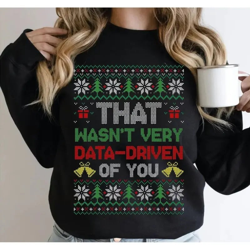 That Wasn'T Very Data Driven You Ugly Funny Behavior - Adult & Kids T-Shirts, Sweatshirts & Hoodies apparel design preview 1