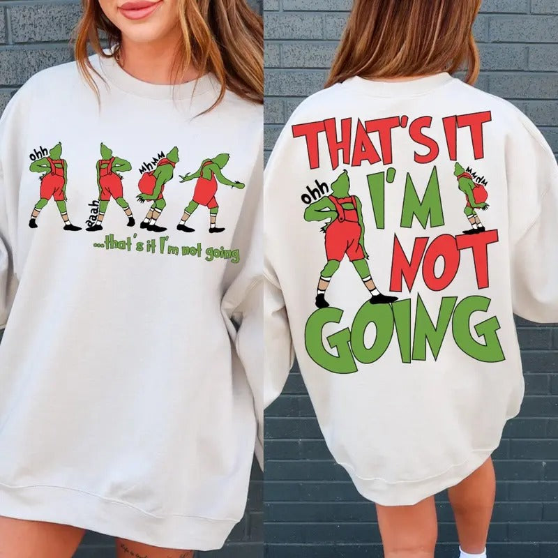 That'S I'M Not Going Grinc Merry Svg Funny Family - Adult & Kids T-Shirts, Sweatshirts & Hoodies apparel design preview 1