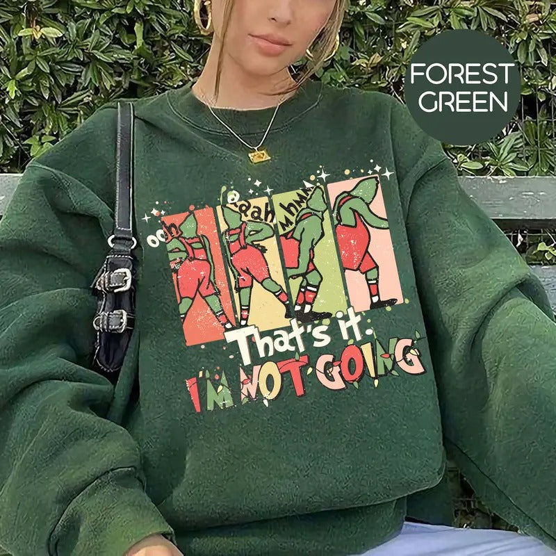 That'S I'M Not Going Grinchy Funny Party Family - Adult & Kids T-Shirts, Sweatshirts & Hoodies apparel design preview 1