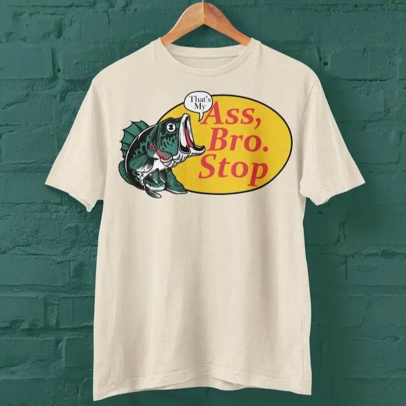 Thats My Ass Bro Stop Vintage Retro Fishing Lovers - Adult & Kids T-Shirts, Sweatshirts & Hoodies apparel design preview 1