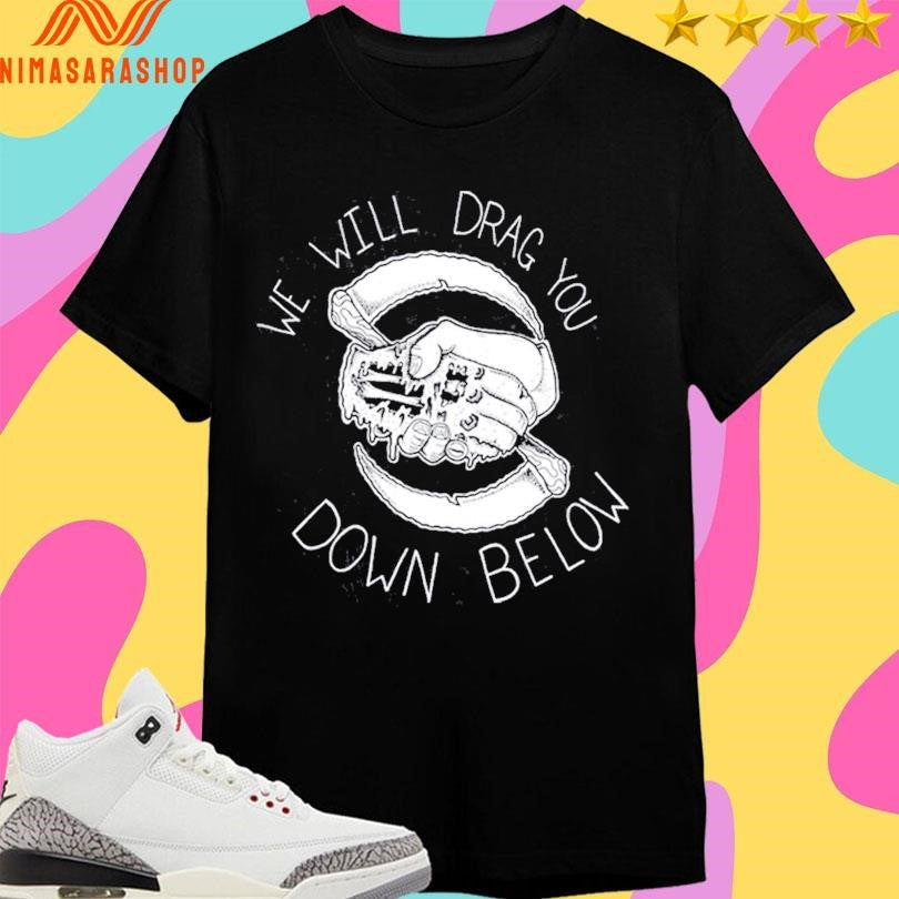 The Acacia Strain We Will Drag You Down Below - Adult & Kids T-Shirts, Sweatshirts & Hoodies apparel design preview 1