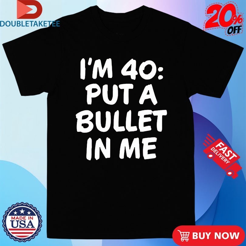 The Big Door Prize Dusty I'm 40 Put A Bullet In Me - Adult & Kids T-Shirts, Sweatshirts & Hoodies apparel design preview 1