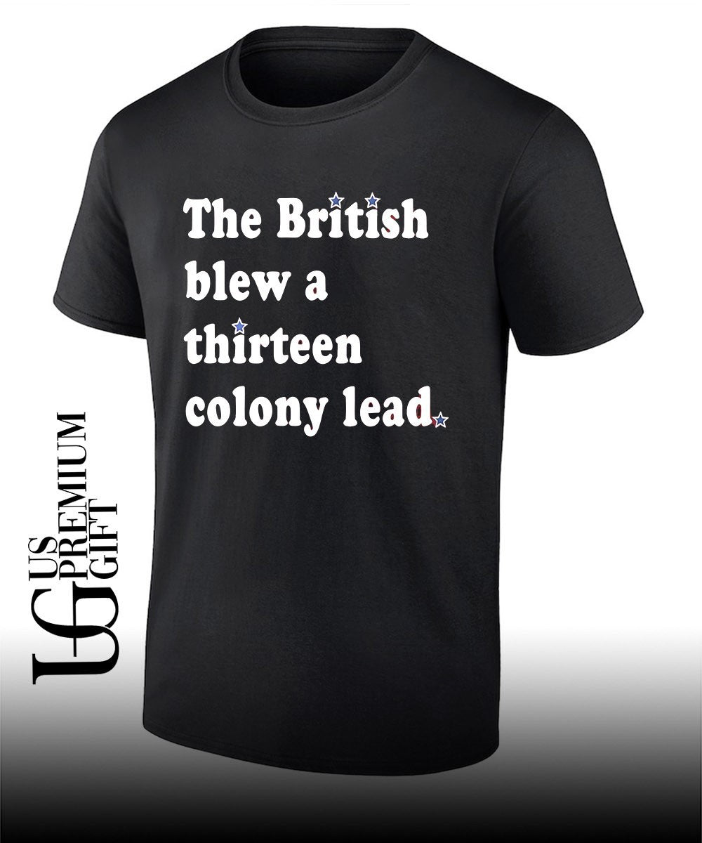 The British Blew A Thirteen Colony Lead Philadelphia - Adult & Kids T-Shirts, Sweatshirts & Hoodies apparel design preview 1