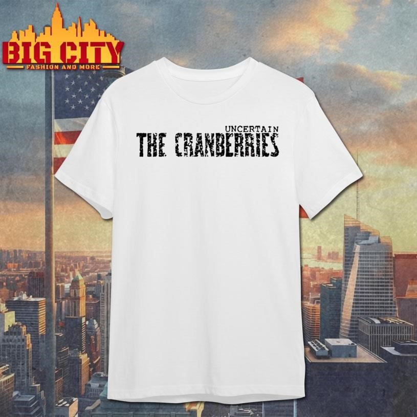 The Cranberries Uncertain Logo - Adult & Kids T-Shirts, Sweatshirts & Hoodies apparel design preview 1