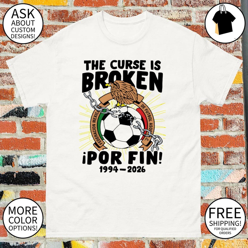 The Curse is Broken Por Fin Mexico World Cup 1994 - Adult & Kids T-Shirts, Sweatshirts & Hoodies apparel design preview 1