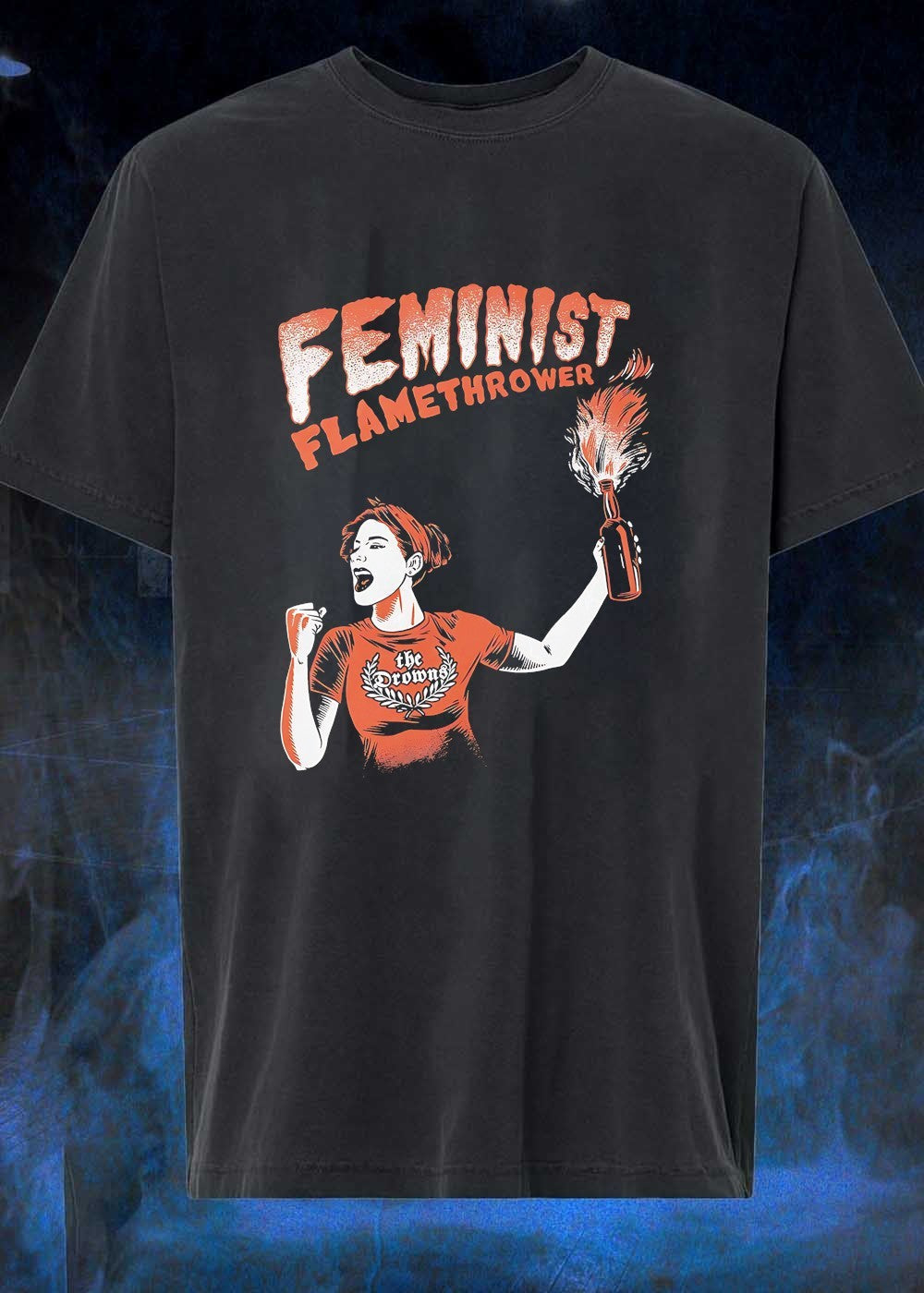 The Drowns Feminist Flamethrower Punk Rock Graphic - Adult & Kids T-Shirts, Sweatshirts & Hoodies apparel design preview 1