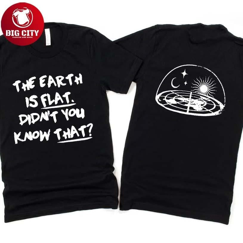 The Earth Is Flat Didn't You Know That Two Sided - Adult & Kids T-Shirts, Sweatshirts & Hoodies apparel design preview 1