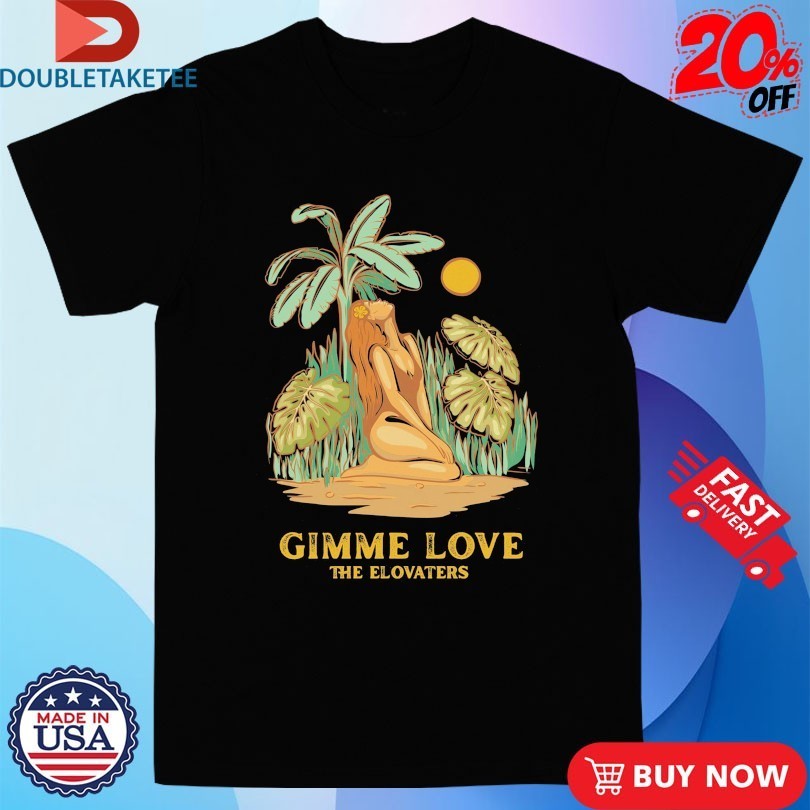 The Elovaters Gimme Love - Adult & Kids T-Shirts, Sweatshirts & Hoodies apparel design preview 1