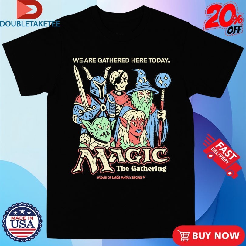 The Gathering Magic We Are Gathered Here Today Wizard - Adult & Kids T-Shirts, Sweatshirts & Hoodies apparel design preview 1