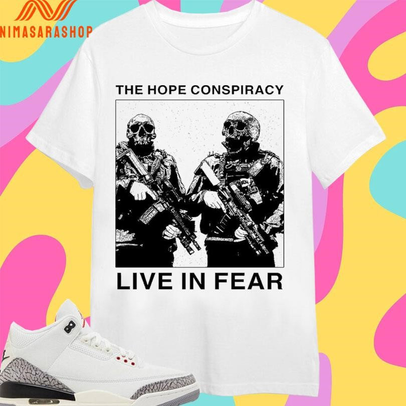 The Hope Conspiracy Live In Fear - Adult & Kids T-Shirts, Sweatshirts & Hoodies apparel design preview 1