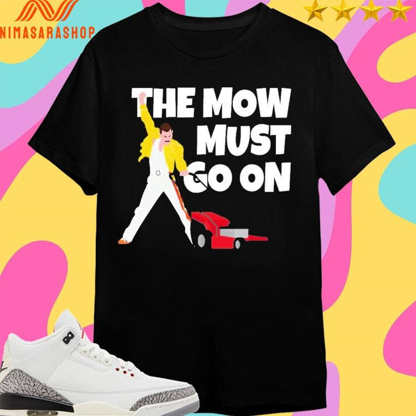 The Mow Must Go On - Adult & Kids T-Shirts, Sweatshirts & Hoodies apparel design preview 1