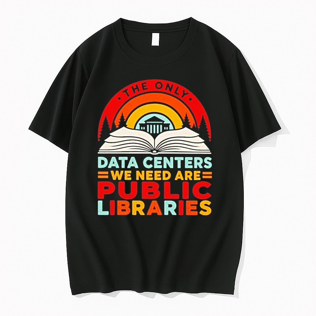 The Only Data Center We Need Are Public Libraries - Adult & Kids T-Shirts, Sweatshirts & Hoodies apparel design preview 1