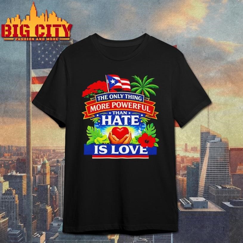 The Only Thing More Powerful Than Hate Is Love 2026 - Adult & Kids T-Shirts, Sweatshirts & Hoodies apparel design preview 1