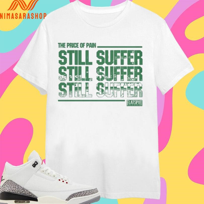 The Price Of Pain Still Suffer Flatspot - Adult & Kids T-Shirts, Sweatshirts & Hoodies apparel design preview 1