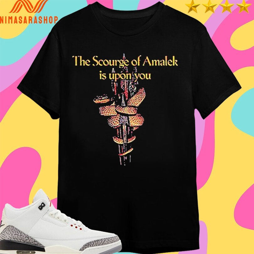 The Scourge Of Amalek Is Upon You - Adult & Kids T-Shirts, Sweatshirts & Hoodies apparel design preview 1