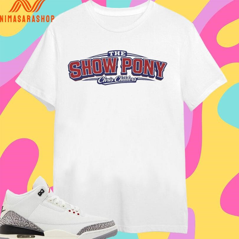 The Show Pony Chris Childers - Adult & Kids T-Shirts, Sweatshirts & Hoodies apparel design preview 1
